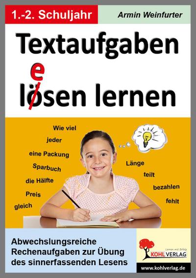 Textaufgaben l(e)ösen lernen - 1.-2. Schuljahr : Rechenaufgaben zur Übung des sinnerfassenden Lesens - Armin Weinfurter