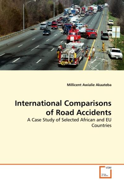 International Comparisons of Road Accidents : A Case Study of Selected African and EU Countries - Millicent Awialie Akaateba