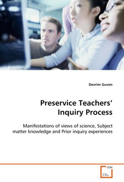 Preservice Teachers' Inquiry Process - Devrim Guven