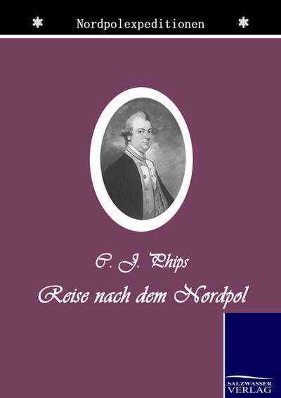Reise nach dem Nordpol - C. J. Phips