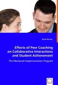 Effects of Peer Coaching on Collaborative Interactions and Student Achievement : The Mentored Implementation Program - Sarah Murray