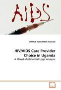 HIV/AIDS Care Provider Choice in Uganda - DAMALIE SENTUMBWE NAKKAZI