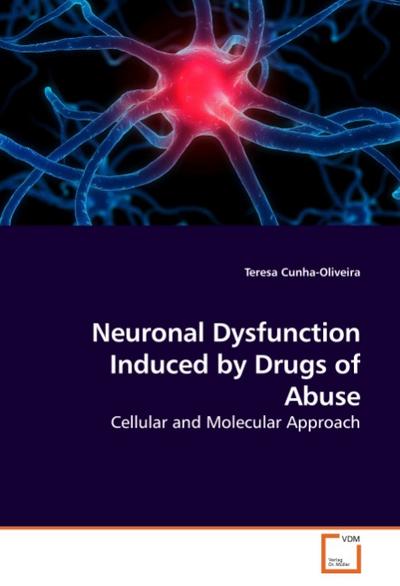 Neuronal Dysfunction Induced by Drugs of Abuse: Cellular and Molecular Approach
