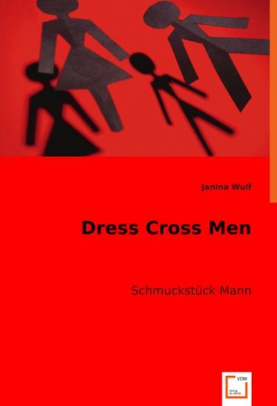 Dress Cross Men : Schmuckstück Mann - Janina Wulf