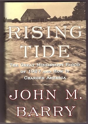 Rising Tide The Great Mississippi Flood of: Barry, John M.