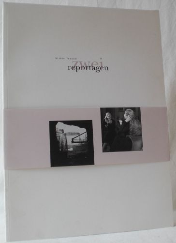 Zwei Reportagen. Katalog zur Ausstelllung in Braunschweig. - Freund, Gisele