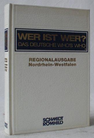 Wer ist wer ? Das deutsche Who?s who. Regionalband aus der XXXVI. Ausgabe. Regionalausgabe Nordrhein-Westfalen.