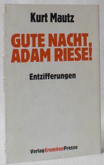 Gute Nacht, Adam Riese ! Entzifferungen. (= Broschur 117). - Mautz, Kurt