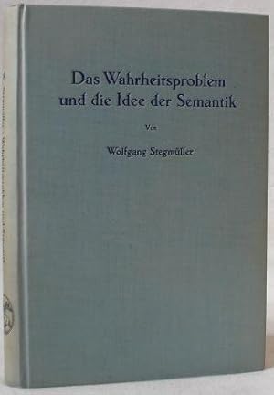 Das Wahrheitsproblem und die Idee der Semantik. Eine Einführung in die Theorien von A. Tarski und...