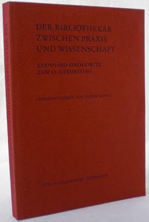 Der Bibliothekar zwischen Praxis und Wissenschaft. Bernhard Sinogowitz zum 65. Geburtstag.
