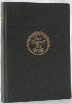 Der Begriff der Angst. Eine simple psychologisch-wegweisende Untersuchung in der Richtung auf das...