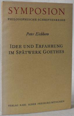 Idee und Erfahrung im Spätwerk Goethes. (= Symphosion. Philosophische Schriftenreihe. Band 35).