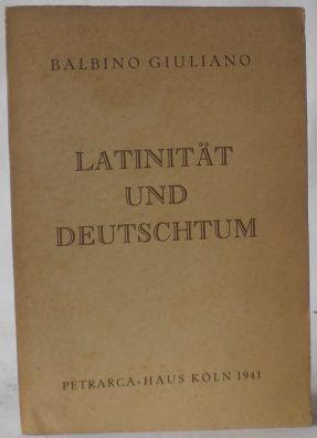 Latinität und Deutschtum. Deutsch von Hans Walter Poll. (= Veröffentlichungen des Petrarca-Hauses...