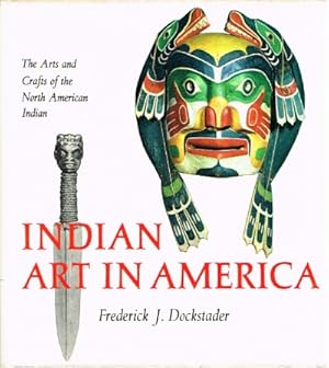 Indian Art in America The Arts and Crafts of the North American Indian