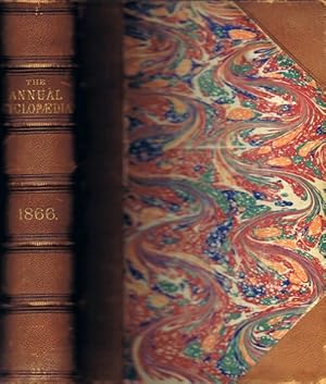 The American Annual Cyclopedia and Register of Important Events of the Year 1866. Embracing Polit...