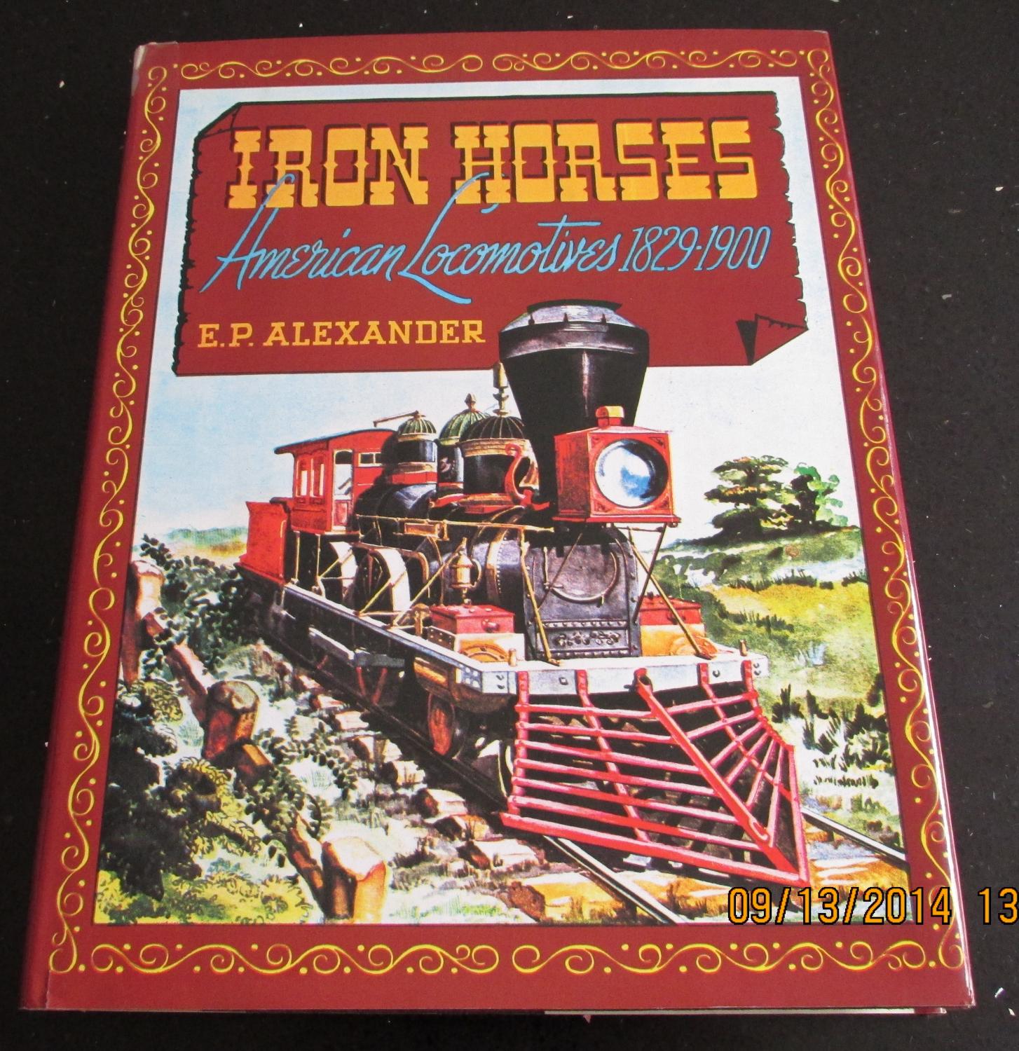 Iron Horses, American Locomotives 1829-1900