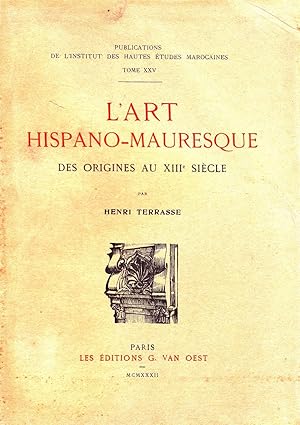 L'art hispano-mauresque des origines au XIIIe siècle