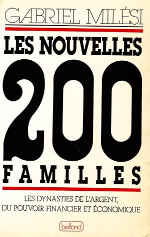 LES NOUVELLES 200 FAMILLES, LES DYNASTIES DE L'ARGENT, DU POUVOIR FINANCIER ET ECONOMIQUE (ENVOI ...