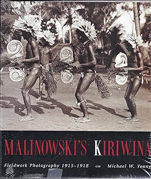 Malinowski's Kiriwina - Fieldwork Photography 1915-1918