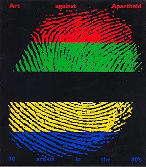 Art contre Apartheid, 78 artistes des années 1980 / Art against Apartheid, 78 Artists from the 80's