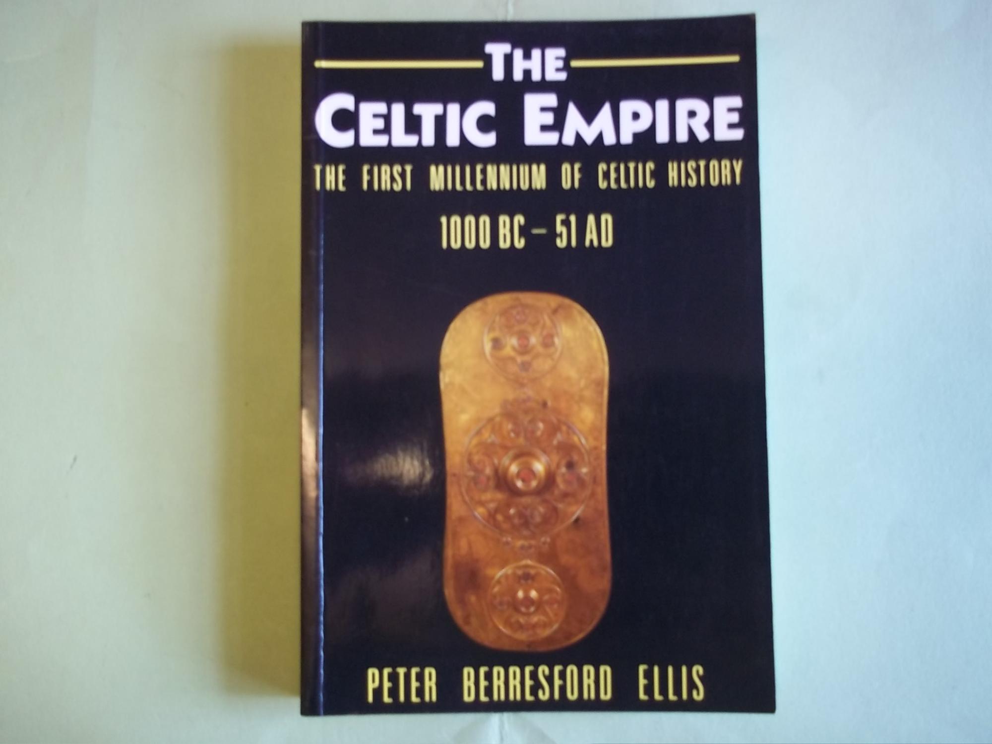 The Celtic Empire: The First Millennium of Celtic History, 1000 B.C.to 51 A.D. (Celtic interest)