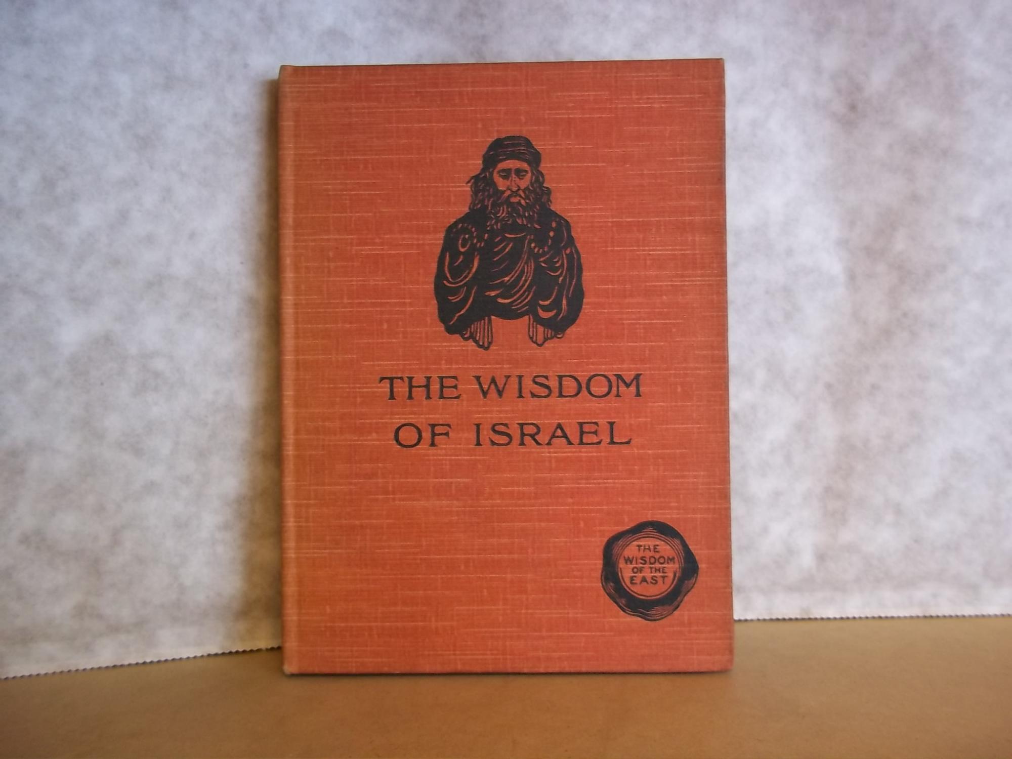 The Wisdom of Israel. Being Extracts from the Babylonian Talmud and Midrash Rabboth.