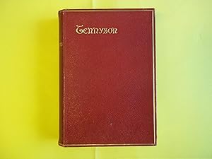 The Works of Alfred Lord Tennyson. Poet Laureate.