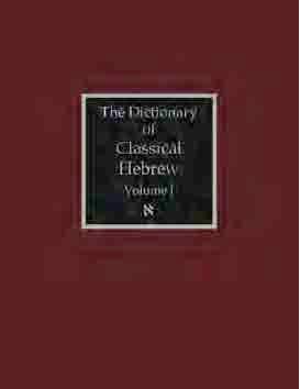 Dictionary of Classical Hebrew, Volume 1: Aleph