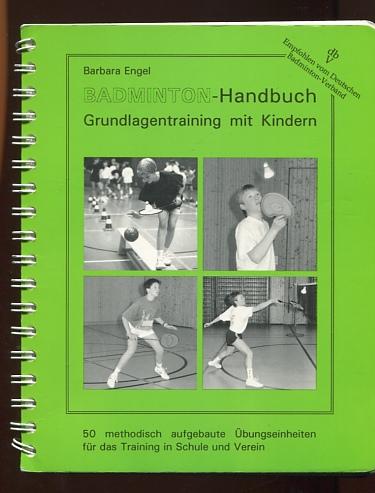 Badminton-Handbuch. Grundlagentraining mit Kindern.