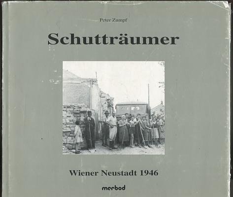 Schutträumer - Wiener Neustadt 1946. Bildband