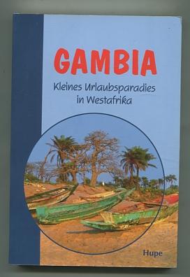 Gambia (Reiseführer). Kleines Urlaubsparadies in Westafrika mit Ausflügen in den Senegal