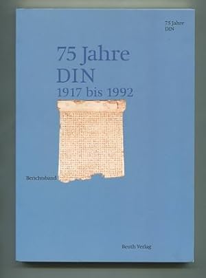 Fünfundsiebzig Jahre DIN 1917 bis 1992. Berichtsband
