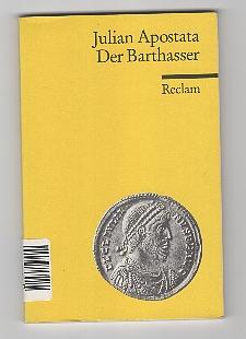 Der Barthasser. Julian Apostata. Aus dem Griech. übers. und hrsg. von Marion Giebel, Reclams Univ...