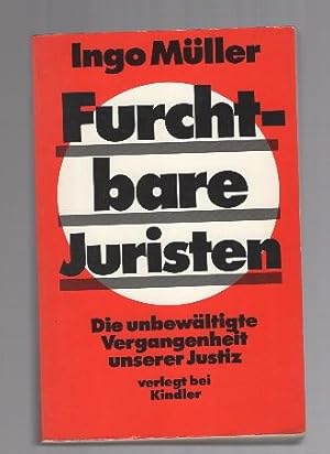 Furchtbare Juristen : d. unbewältigte Vergangenheit unserer Justiz. Mit e. Vorw. von Martin Hirsch