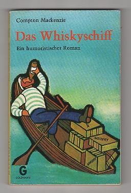 Das Whiskyschiff : Ein humorist. Roman. Sir. [Aus d. Engl. ins Dt. übertr. von Elisabeth Schnack]