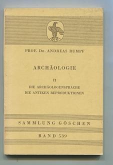 Archäologie - Band 2 - Die Archäologensprache . Die antiken Reproduktionen - Sammlung Göschen ; B...