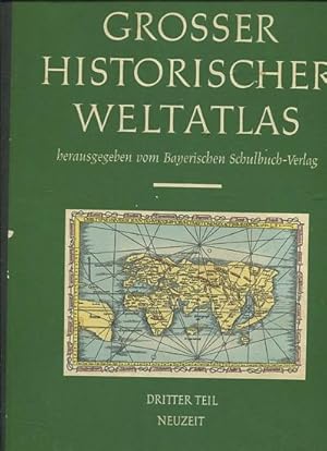 Grosser Historischer Weltatlas - III. Teil - Neuzeit.