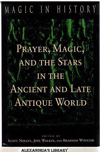Prayer, Magic, and the Stars in the Ancient and Late Antique World (Magic in History)