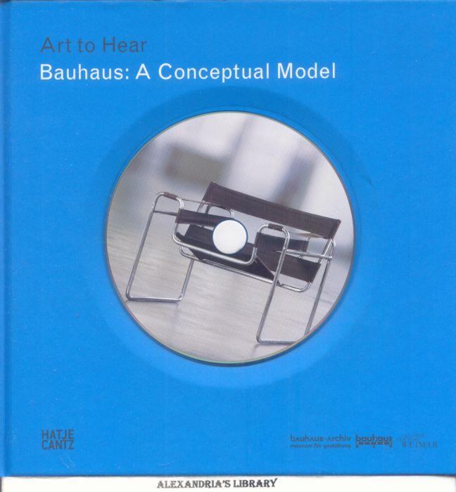 Art to Hear: Bauhaus. A Conceptual Model