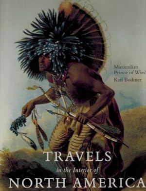 A Concise Edition of the Journals of Prince Maximilian of Wied Travels in North America 1834 1832