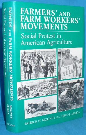 Farmers' and Farm Workers' Movements: Social Protest in American Agriculture - Mooney, Patrick H. and Theo J. Majka