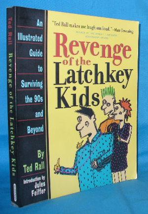 Revenge of the Latchkey Kids: An Illustrated Guide to Surviving the 90's and Beyond