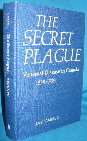 Secret Plague: Venereal Disease in Canada, 1838-1939 (Social History of Canada)