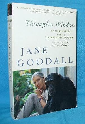 Through A Window My Thirty Years With The Chimpanzees Of