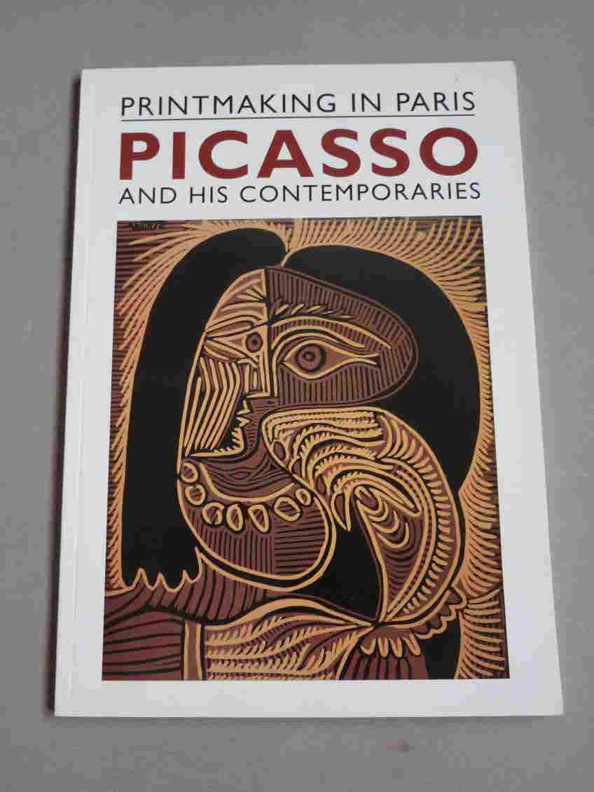 Printmaking In Paris - Picasso And His Contemporaries