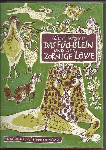 Das Füchslein und der zornige Löwe und andere Tiermärchen. - Tetzner, Lisa