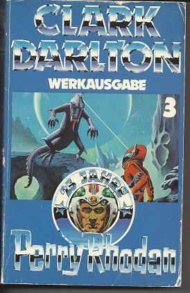 Perry Rhodan - Werkausgabe 3 : Attentat auf Sol, Zurück aus der Ewigkeit, Die galaktische Föderation