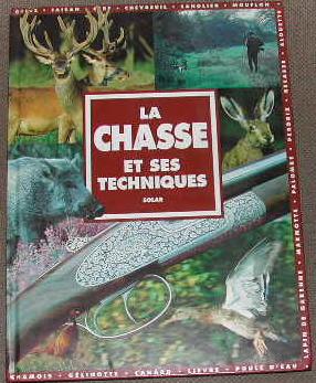 La Chasse et ses techniques.