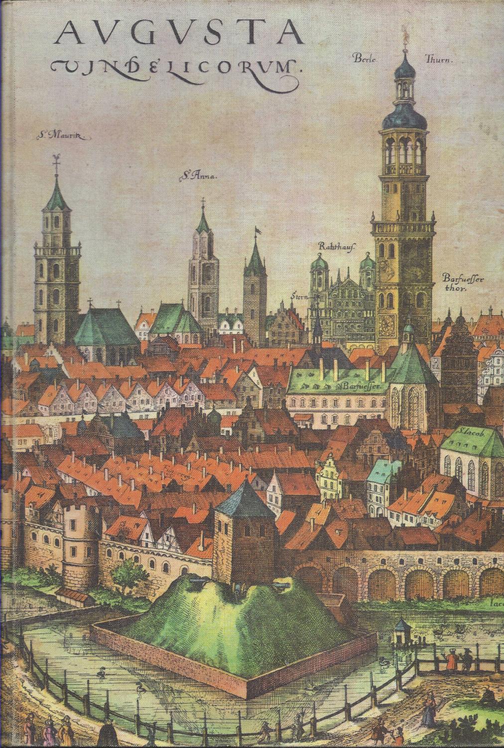 Augsburg - Augusta vindelicorum - Begegnung mit einer zweitausendjährigen Stadt.