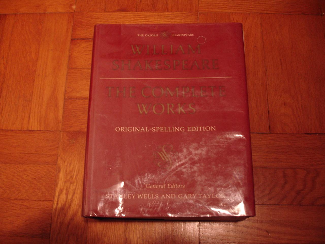 William Shakespeare: The Complete Works. Original-spelling edition.